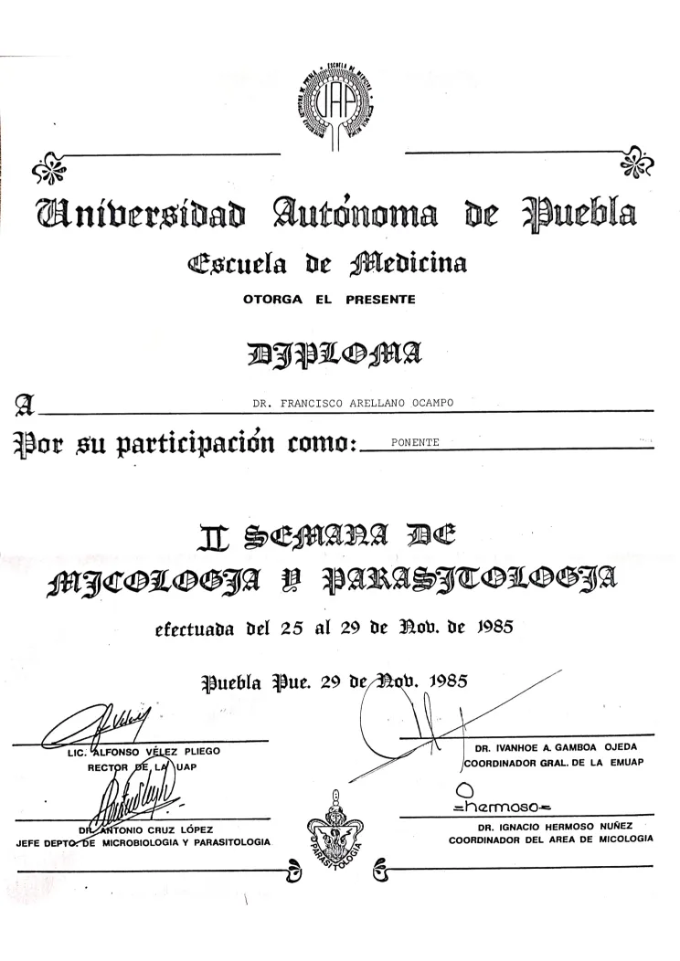 Diploma de la Universidad Autónoma de Puebla, Escuela de Medicina, otorgado al Dr. Francisco Arellano Ocampo por su participación como Profesor en la II Semana de Micología y Parasitología, 25-29 de mayo de 1969.